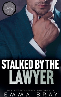 Stalked by the Lawyer by Bray, Emma