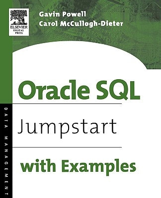 Oracle SQL: Jumpstart with Examples by Powell, Gavin