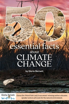 50 Essential Facts About Climate Change by Barnett, Gloria