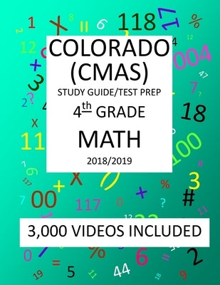 4th Grade COLORADO CMAS, 2019 MATH, Test Prep: : 4th Grade COLORADO MEASURES of ACADEMIC SUCCESS 2019 MATH Test Prep/Study Guide by Shannon, Mark
