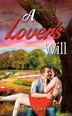 A Lover's Will by Jadeja, Mahiraj