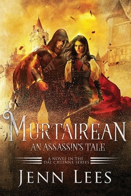 Murtairean. An Assassin's Tale.: A Novel in the Dál Cruinne Series by Lees, Jenn