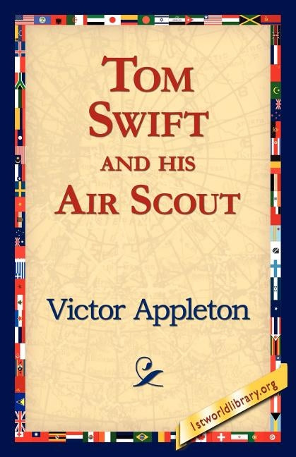 Tom Swift and His Air Scout by Appleton, Victor, II