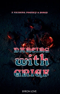 Dancing With Grief by Love, Byron