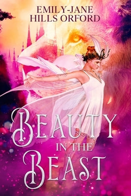 Beauty in the Beast by Hills Orford, Emily-Jane