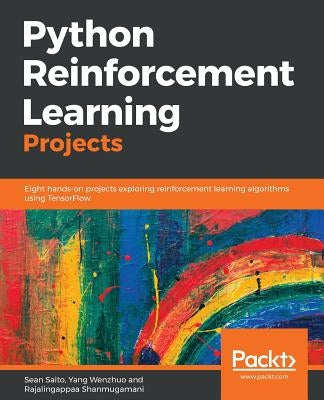Python Reinforcement Learning Projects by Saito, Sean