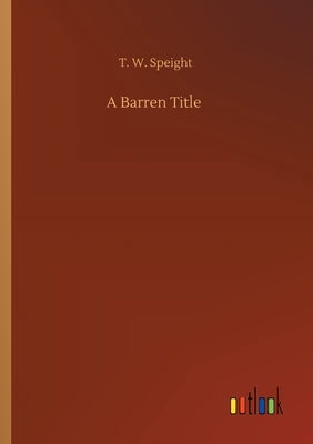A Barren Title by Speight, T. W.
