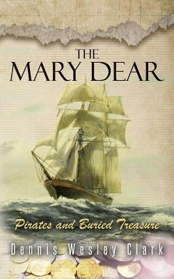 The Mary Dear by Clark, Dennis Wesley