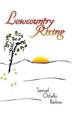 Lowcountry Rising by Barlow, Samuel Othello