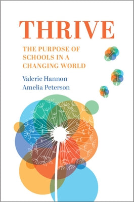Thrive: The Purpose of Schools in a Changing World by Hannon, Valerie