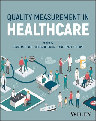 Quality Measurement in Healthcare by Pines, Jesse M.