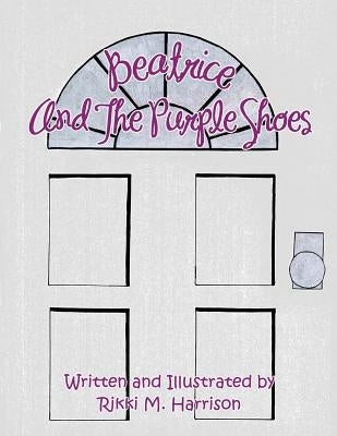 Beatrice and The Purple Shoes by Harrison, Rikki M.