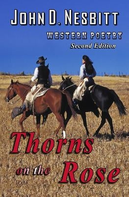 Thorns on the Rose: Western Poetry by Nesbitt, John D.