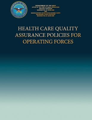 Health Care Quality Assurance Policies For Operating Forces by Navy, Department Of the