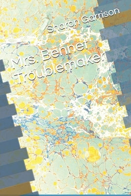Mrs. Bennet Troublemaker by Garrison, Sharon