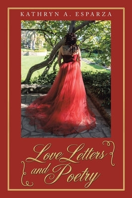 Love Letters and Poetry by Esparza, Kathryn a.