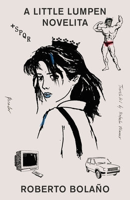 A Little Lumpen Novelita by Bolaño, Roberto
