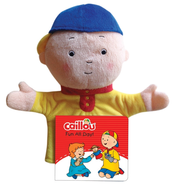 Caillou: My First Hand Puppet Book: Fun All Day! [With Plush] by Anne Paradis