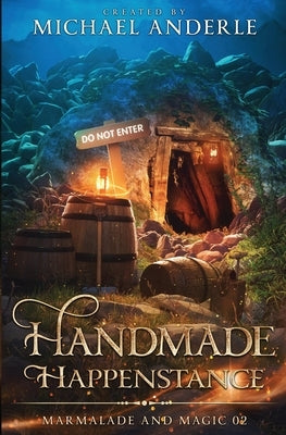 Handmade Happenstance: Marmalade and Magic Book 2 by Anderle, Michael