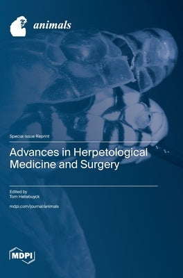 Advances in Herpetological Medicine and Surgery by Hellebuyck, Tom