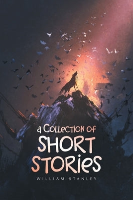A Collection of Short Stories by Stanley, William