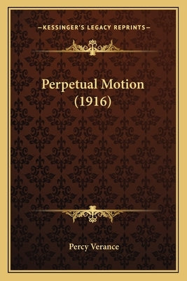 Perpetual Motion (1916) by Verance, Percy