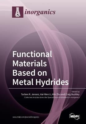 Functional Materials Based on Metal Hydrides by Jensen, Torben R.