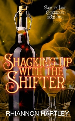Shacking Up With The Shifter by Hartley, Rhiannon