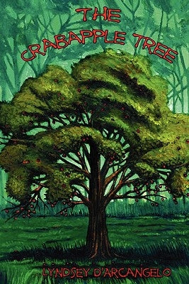 The Crabapple Tree by D'Arcangelo, Lyndsey