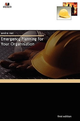 Emergency Planning for Your Organisation by Nel, Andr