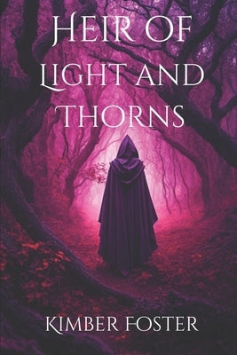 Heir of Light and Thorns by Foster, Kimber