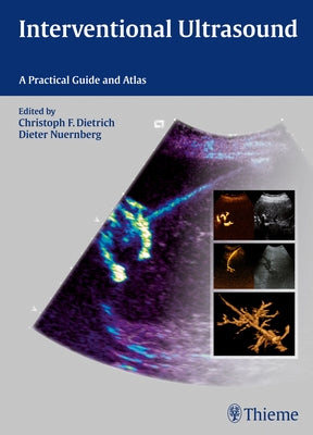 Interventional Ultrasound: A Practical Guide and Atlas by Dietrich, Christoph Frank