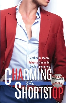 Charming the Shortstop by Moore, Heather B.