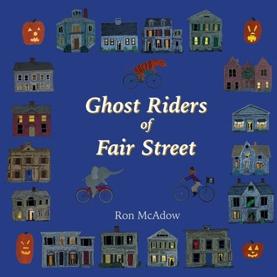 Ghost Riders of Fair Street by McAdow, Ron