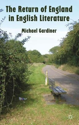 The Return of England in English Literature by Gardiner, M.