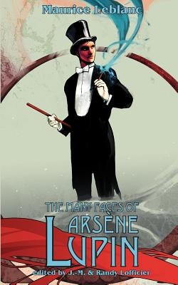 The Many Faces of Arsene Lupin by LeBlanc, Maurice