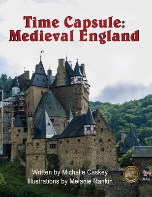 Time Capsule: Medieval England: You Are There by Rankin, Melanie