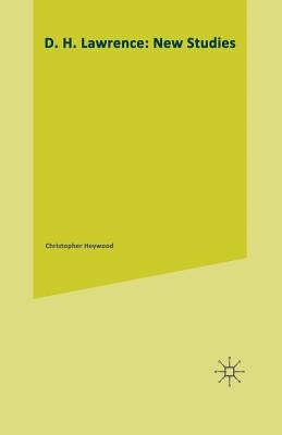 D. H. Lawrence: New Studies by Heywood, Christopher