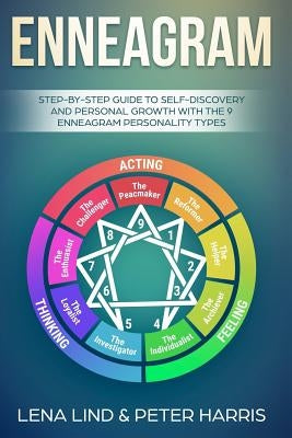 Enneagram: Step-By-Step Guide to Self-Discovery and Personal Growth with the 9 Enneagram Personality Types by Harris, Peter