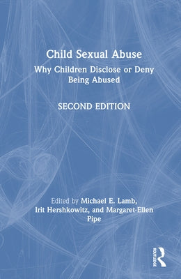 Child Sexual Abuse: Why Children Disclose or Deny Being Abused by Lamb, Michael E.