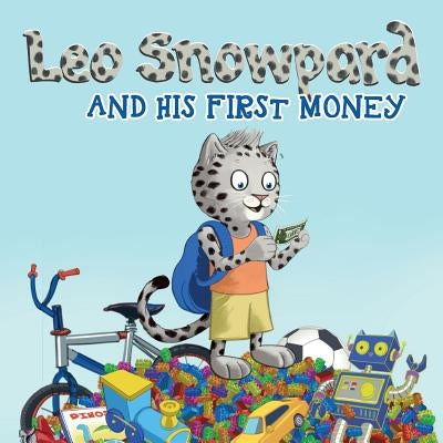Leo Snowpard: and his first money (Paperback, US Dollar): Leo Snowpard: And his First Money by Roemer, Melanie
