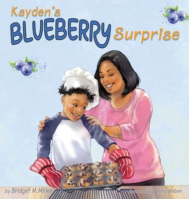 Kayden's Blueberry Surprise by Miller, Bridget M.