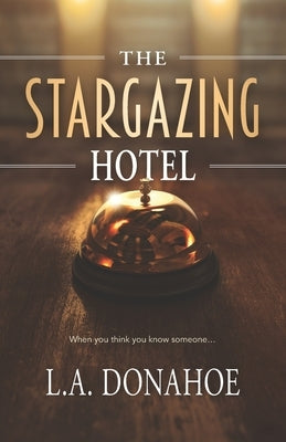 The Stargazing Hotel by Donahoe, L. a.