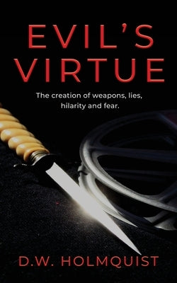 Evil's Virtue by Holmquist, D. W.