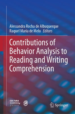Contributions of Behavior Analysis to Reading and Writing Comprehension by Albuquerque, Alessandra Rocha de