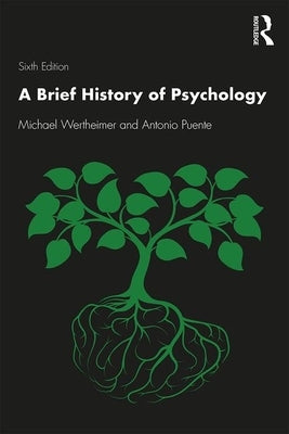A Brief History of Psychology by Wertheimer, Michael