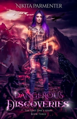 Dangerous Discoveries (The Lost One's Book 3) by Parmenter, Nikita