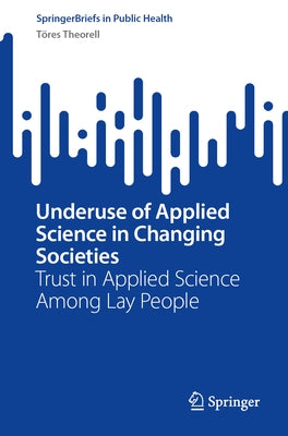Underuse of Applied Science in Changing Societies: Trust in Applied Science Among Lay People by Theorell, Töres