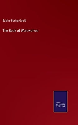 The Book of Werewolves by Baring-Gould, Sabine