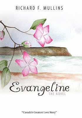 Evangeline the Novel by Mullins, Richard F.